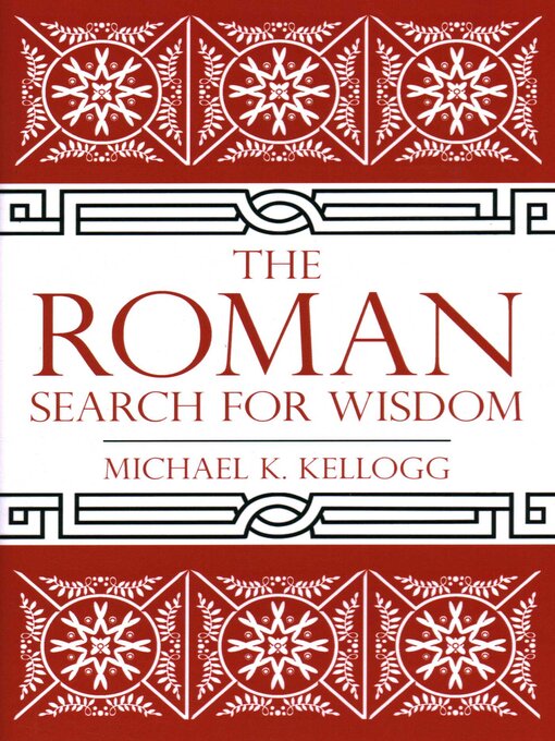 Title details for Roman Search for Wisdom by Michael K. Kellogg - Available